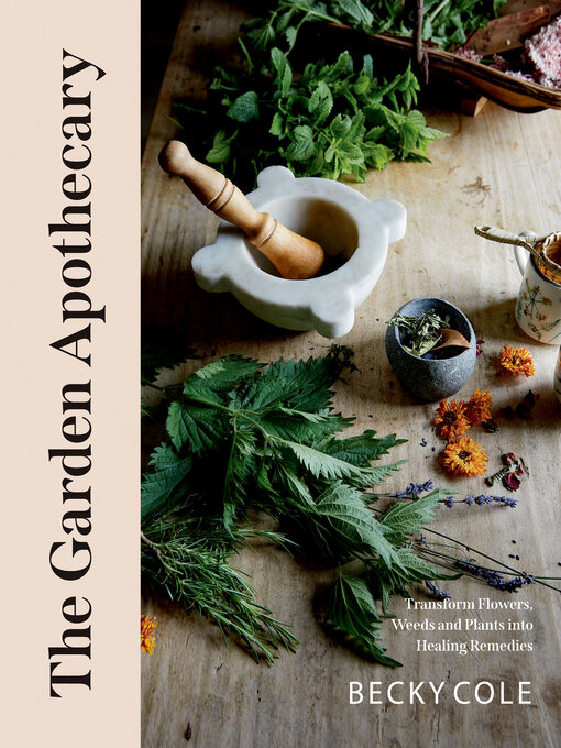 Title details for The Garden Apothecary by Becky Cole - Available